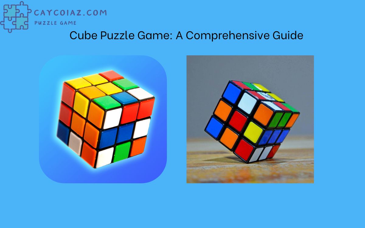 Cube Puzzle Game: A Comprehensive Guide